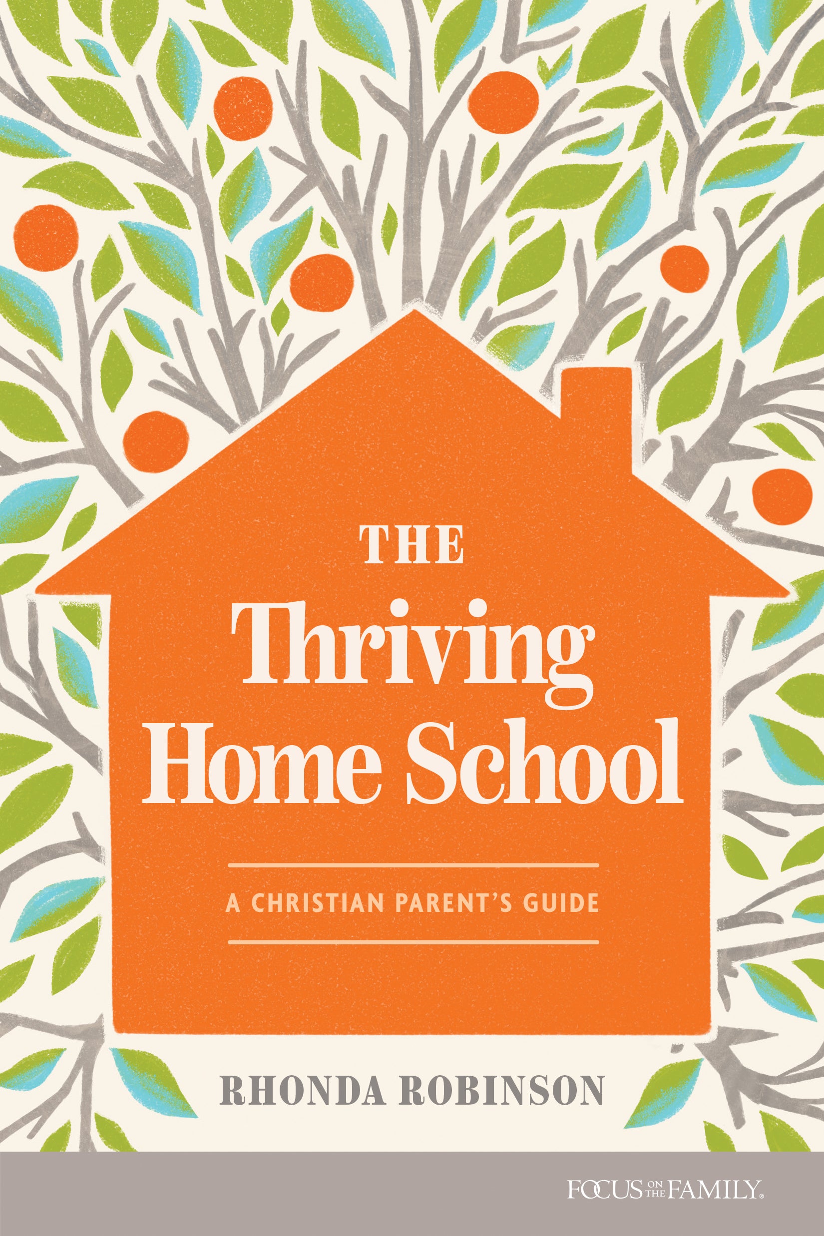 The Thriving Homeschool: A Christian Parent's Guide