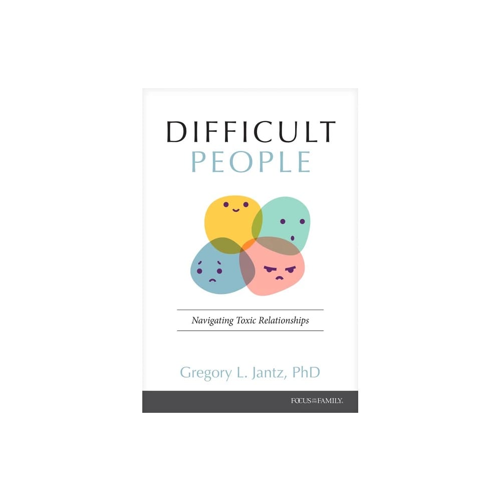 Difficult People: Navigating Toxic Relationships
