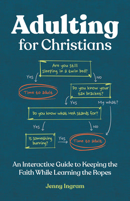Adulting For Christians: An Interactive Guide to Keeping the Faith While Learning the Ropes