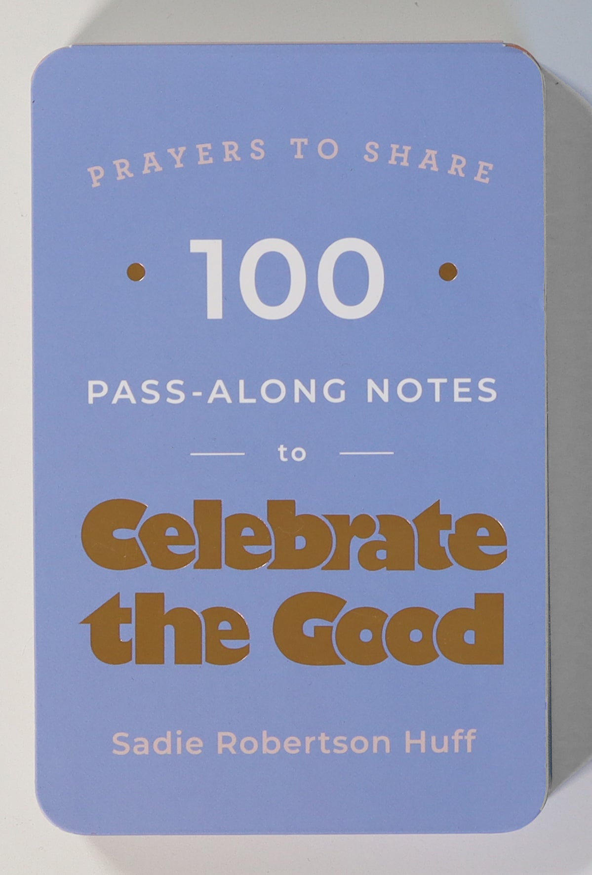 Prayers to Share: 100 Pass-Along Notes to Celebrate the Good