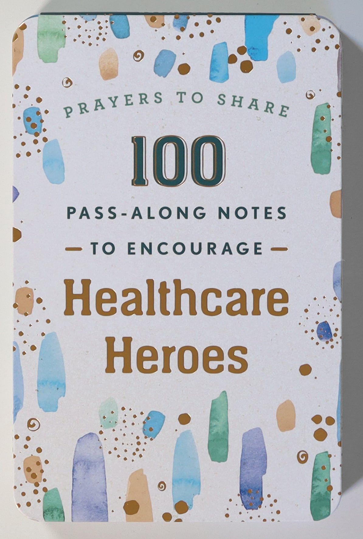 Prayers to Share: 100 Pass-Along Notes to Encourage Healthcare Heroes