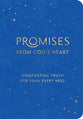 Promises From God's Heart: Comforting Truth For Your Every Need
