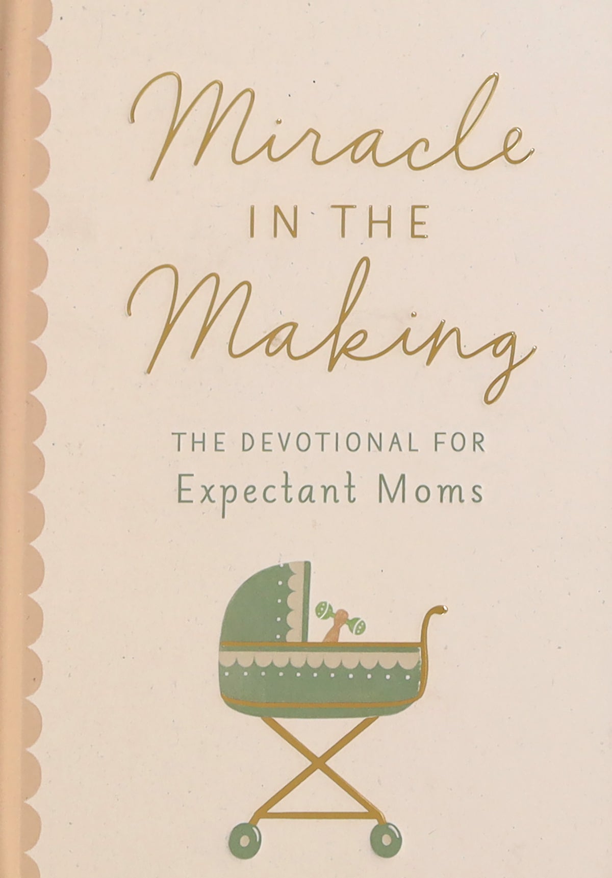 Miracle in the Making: The Devotional For Expectant Moms