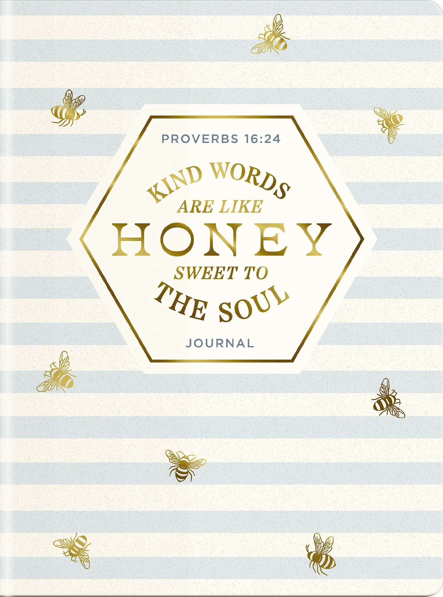 Journal: Kind Words Are Like Honey, Sweet to the Soul
