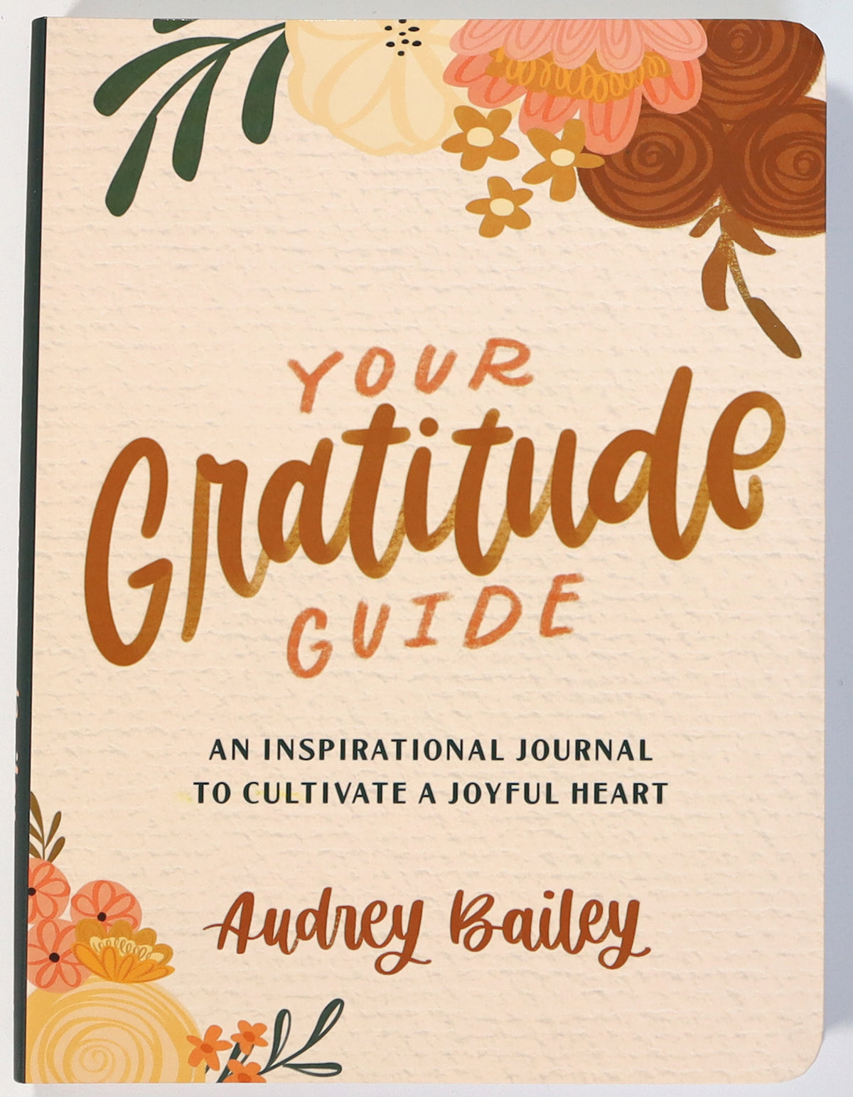 Journal: Your Gratitude Guide: An Inspirational Journal to Cultivate a Joyful Heart