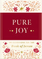 Pure Joy: 90 Devotions on the Book of James
