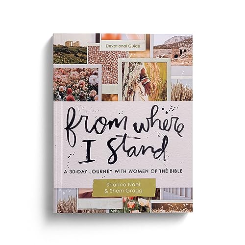 From Where I Stand women: A 30 Day Journey with Women of the Bible