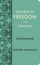 100 Days to Freedom From Overeating: Daily Devotional