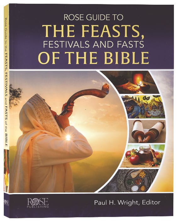Rose Guide to the Feasts, Festivals and Fasts of the Bible (Rose Guide Series)