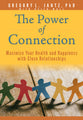 The Power of Connection: Maximize Your Health and Happiness With Close Relationships