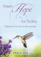 Fresh Hope For Today: Devotions For Joy on the Journey