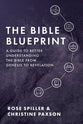 The Bible Blueprint: A Guide to Better Understanding the Bible From Genesis to Revelation