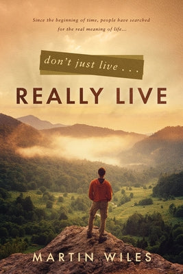 Don't Just Live...Really Live