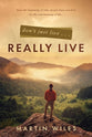 Don't Just Live...Really Live