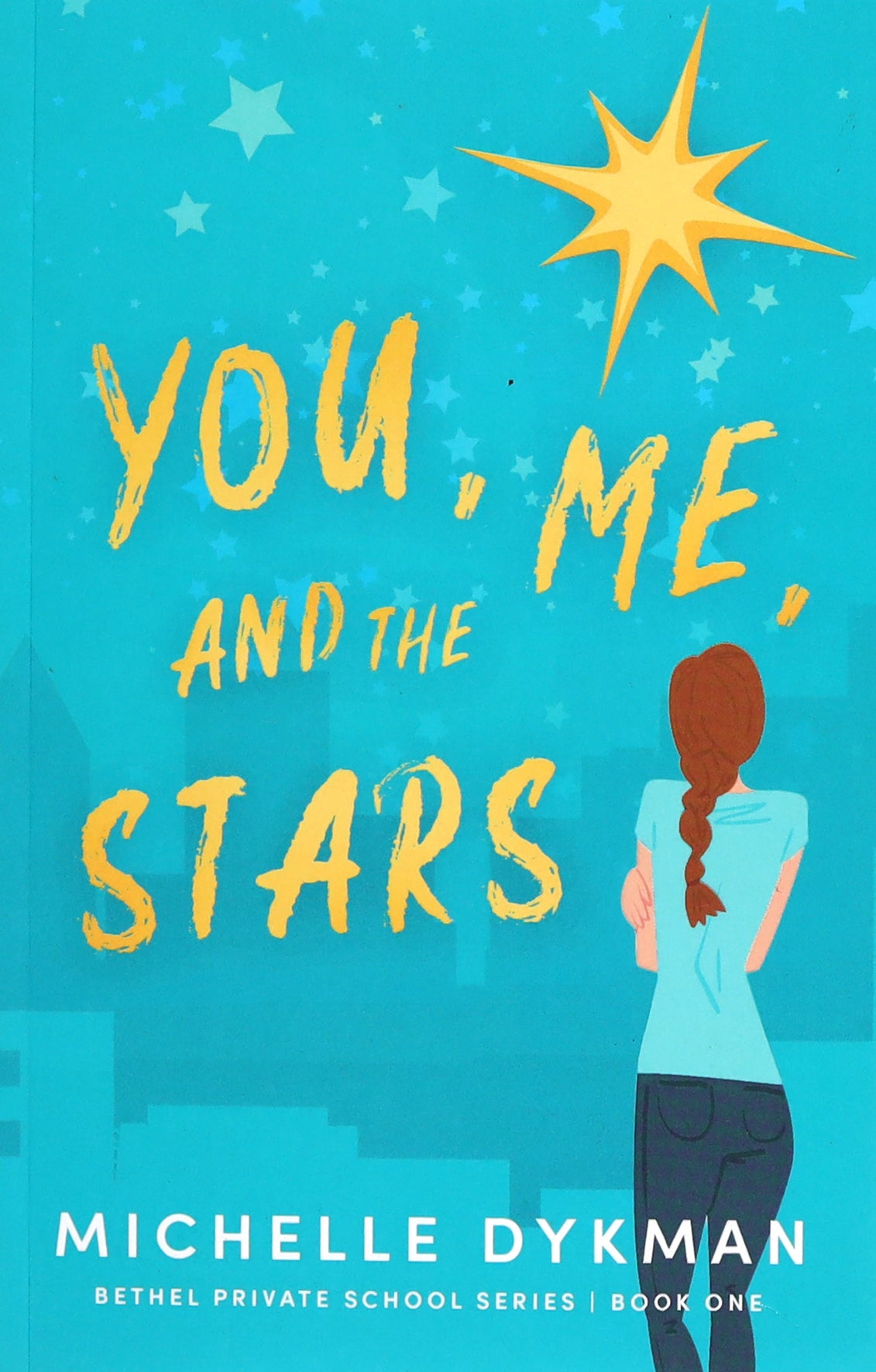 You, Me, and the Stars (#01 in Bethel Private School Series)