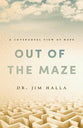 Out of the Maze: A Covenantal View of Hope: A Covenantal View of Hope