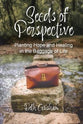 Seeds of Perspective: Planting Hope and Healing in the Baggage of Life
