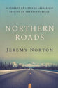 Northern Roads: A Journey of Life and Leadership Serving on the 60Th Parallel