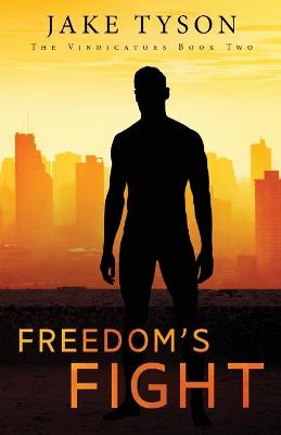 Freedom's Fight (#02 in The Vindicators Series)