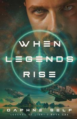When Legends Rise (#01 in Legends Of Light Series)