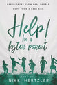 Help! I'm a Foster Parent: Experience From Real People. Hope From a Real God.