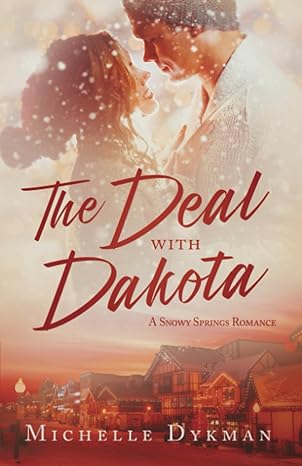 The Deal With Dakota: A Snowy Springs Romance