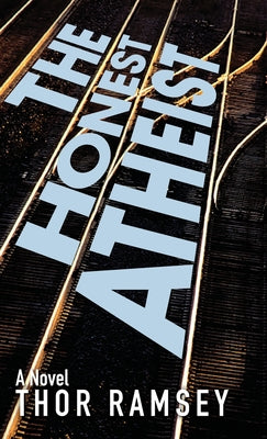 The Honest Atheist: A Novel