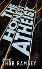 The Honest Atheist: A Novel