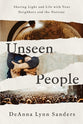 : Unseen People: Sharing Light and Life with your Neighbors and the Nations