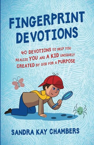 Fingerprint Devotions: 40 Devotions to Help You Realize You Are a Kid Uniquely Created by God for a Purpose