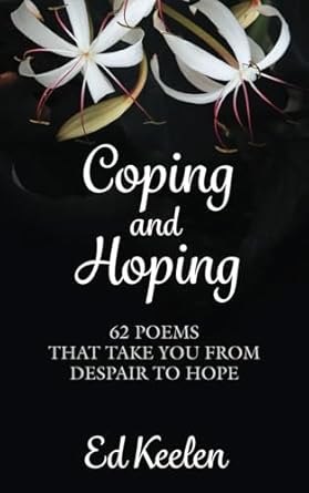 Coping and Hoping: 62 Poems That Take You From Despair to Hope