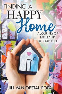 Finding a Happy Home: A Journey of Faith and Redemption