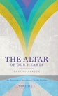 The Altar of Our Hearts: An Expository Devotional on the Psalms, Volume 1