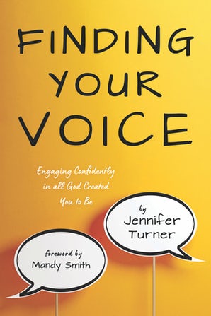 Finding Your Voice: Engaging Confidently in All God Created You to Be