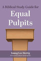 A Biblical Study Guide For Equal Pulpits