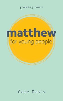 Matthew For Young People (#01 in Growing Roots Series)