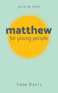 Matthew For Young People (#01 in Growing Roots Series)