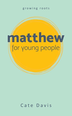 Matthew For Young People (#01 in Growing Roots Series)