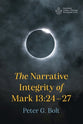 The Narrative Integrity of Mark 13: 24-27 (Australian College Of Theology Monograph Series)