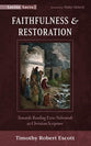 Faithfulness and Restoration: Towards Reading Ezra-Nehemiah as Christian Scripture (Lectio Sacra Series)