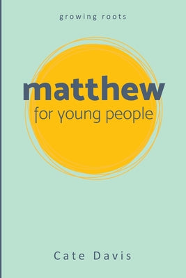 Matthew For Young People (#01 in Growing Roots Series)
