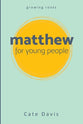 Matthew For Young People (#01 in Growing Roots Series)