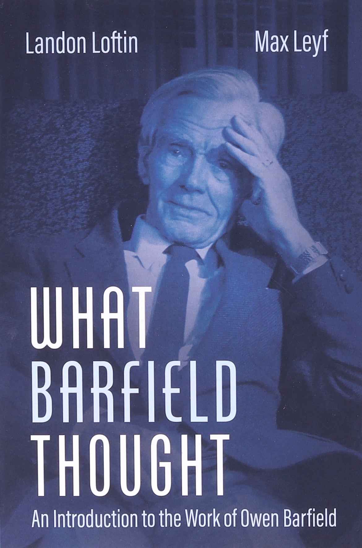 What Barfield Thought: An Introduction to the Work of Owen Barfield