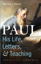 Paul: His Life, Letters, and Teaching: Convenient Summaries