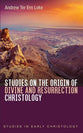 Studies on the Origin of Divine and Resurrection Christology (Studies in Early Christology Series)