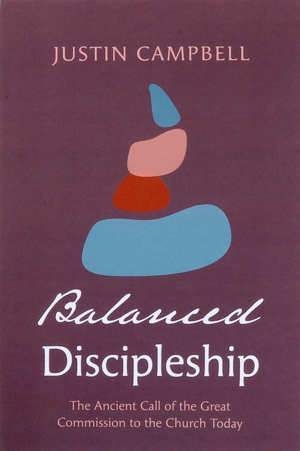 Balanced Discipleship: The Ancient Call of the Great Commission to the Church Today