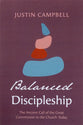 Balanced Discipleship: The Ancient Call of the Great Commission to the Church Today