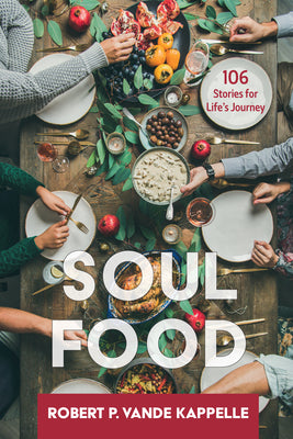 Soul Food: 106 Stories For Life's Journey