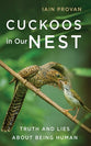 Cuckoos in Our Nest: Truth and Lies About Being Human