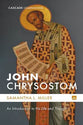 John Chrysostom: An Introduction to His Life and Thought (Cascade Companions Series)